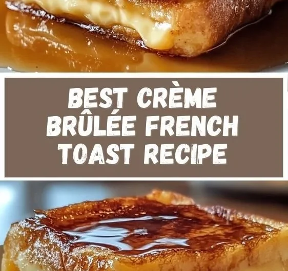 Delicious Crème Brûlée French Toast with caramelized sugar topping served on a plate